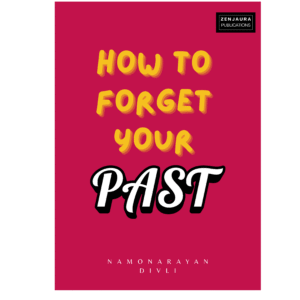 how to forget your past